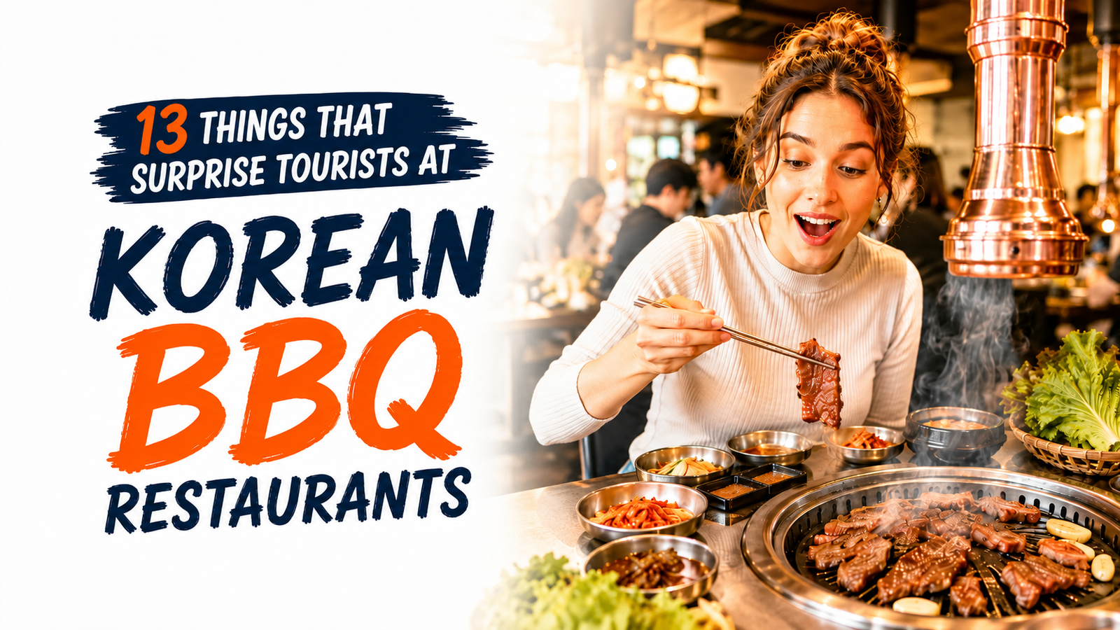Korean BBQ restaurants in Korea with grilled meat, side dishes, lettuce wraps, and a first-time visitor enjoying the table grill.